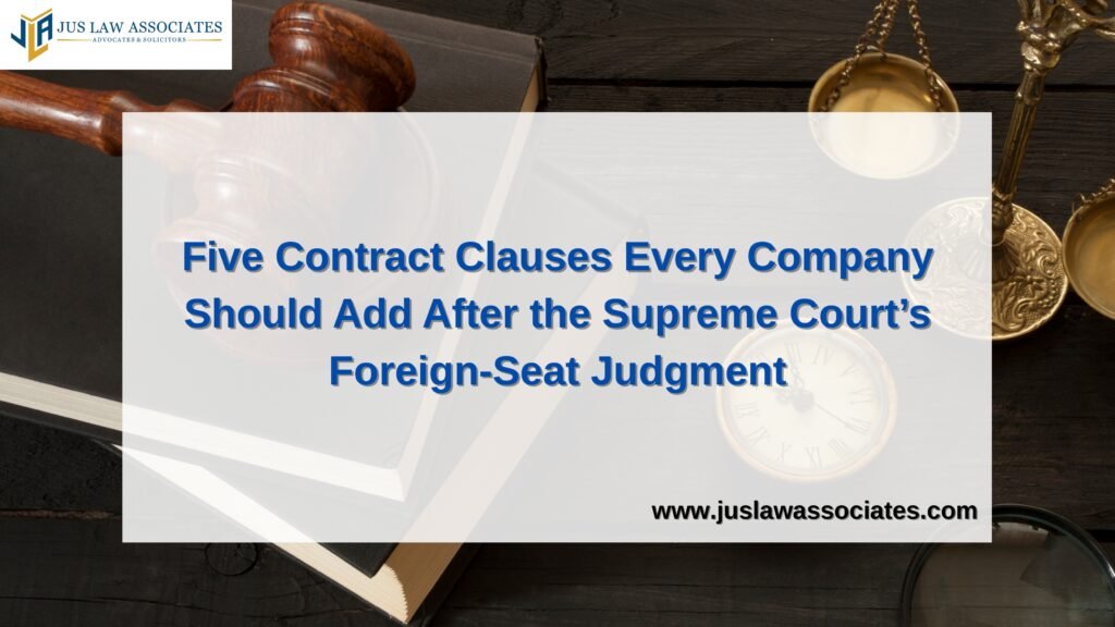 Five Contract Clauses Every Company Should Add After the Supreme Court’s Foreign-Seat Judgment