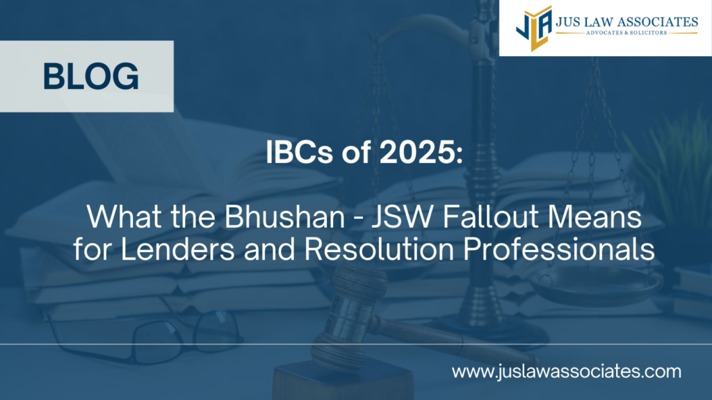 IBCs of 2025: What the Bhushan – JSW Fallout Means for Lenders and Resolution Professionals