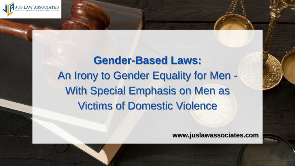 Gender-Based Laws: An Irony to Gender Equality for Men – With Special Emphasis on Men as Victims of Domestic Violence