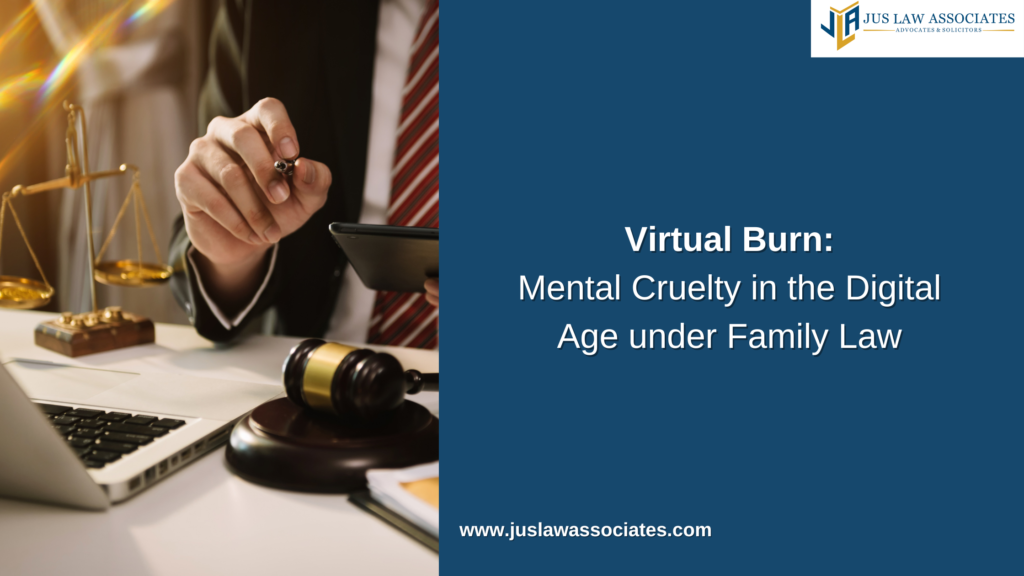 Virtual Burn: Mental Cruelty in the Digital Age under Family Law