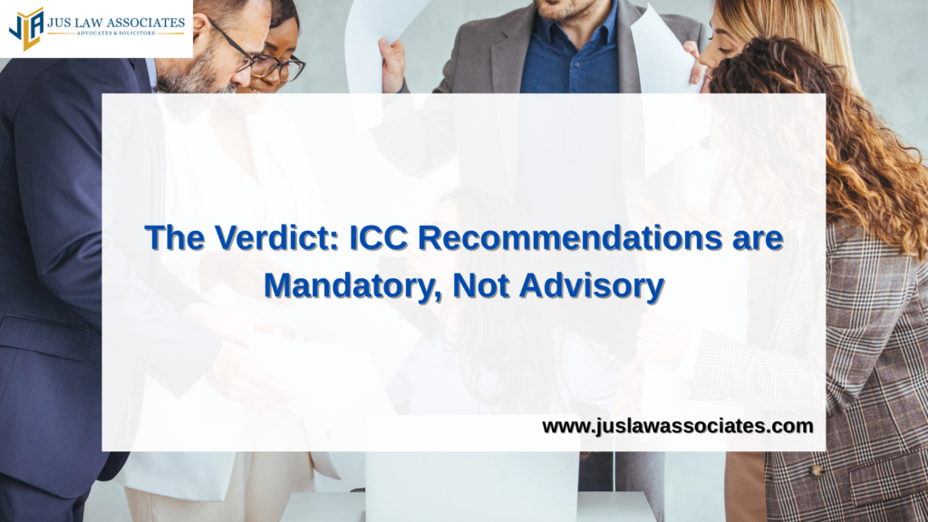The Verdict: ICC Recommendations are Mandatory, Not Advisory